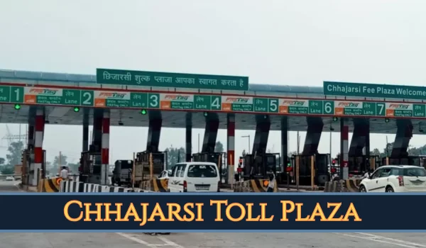 Chhajarsi Toll Plaza